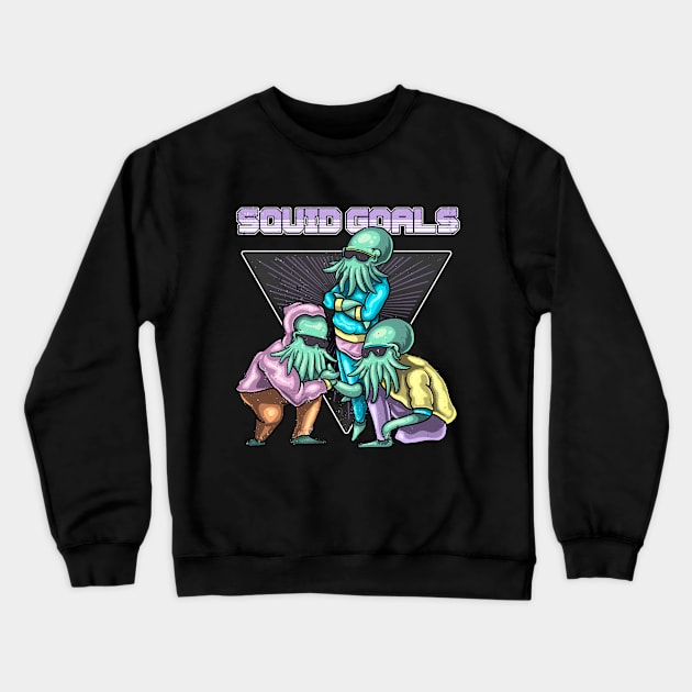 Squid Goals - Cthulhu Squad Goals Crewneck Sweatshirt by GeekMachine